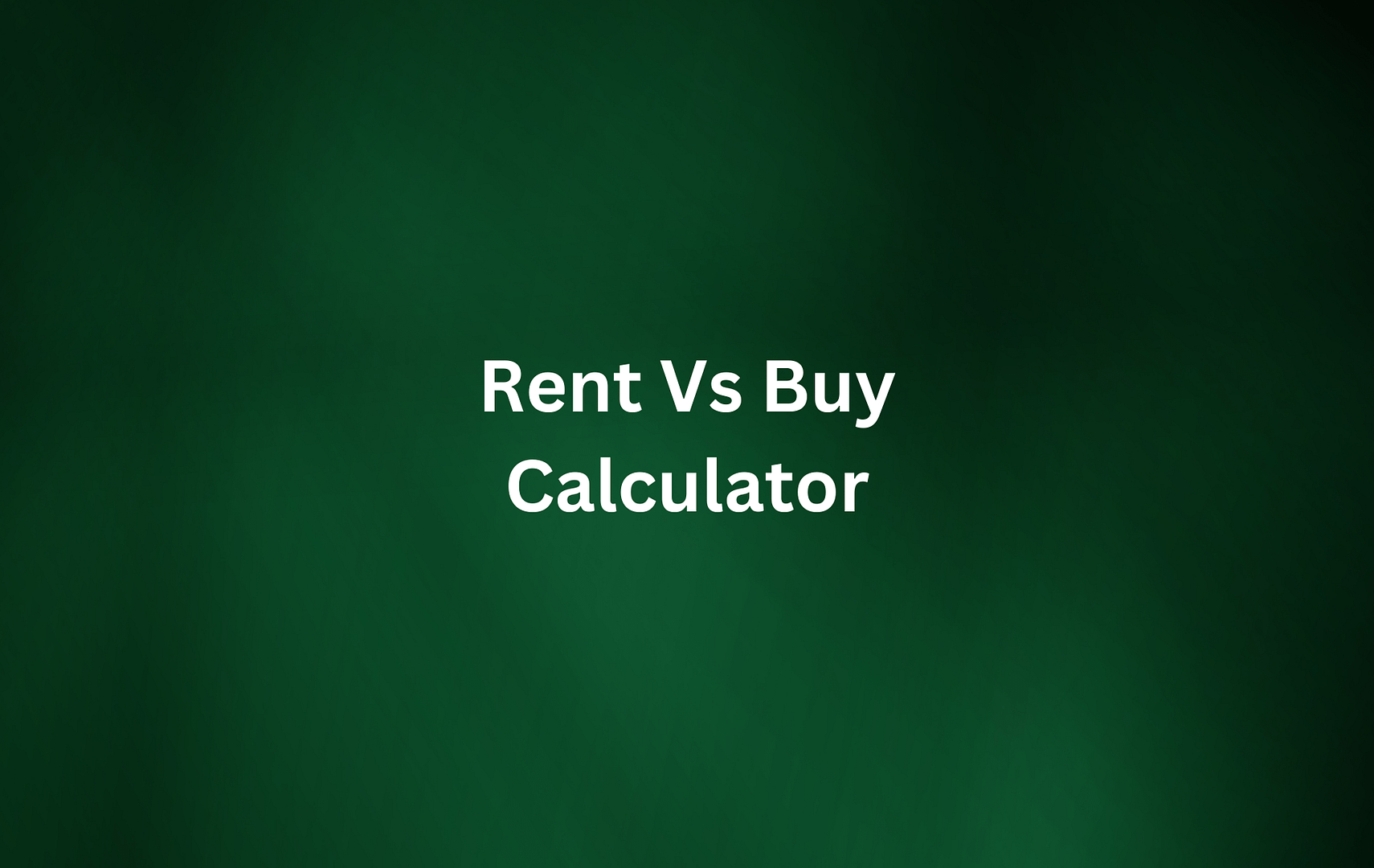 Rent vs buy calculator