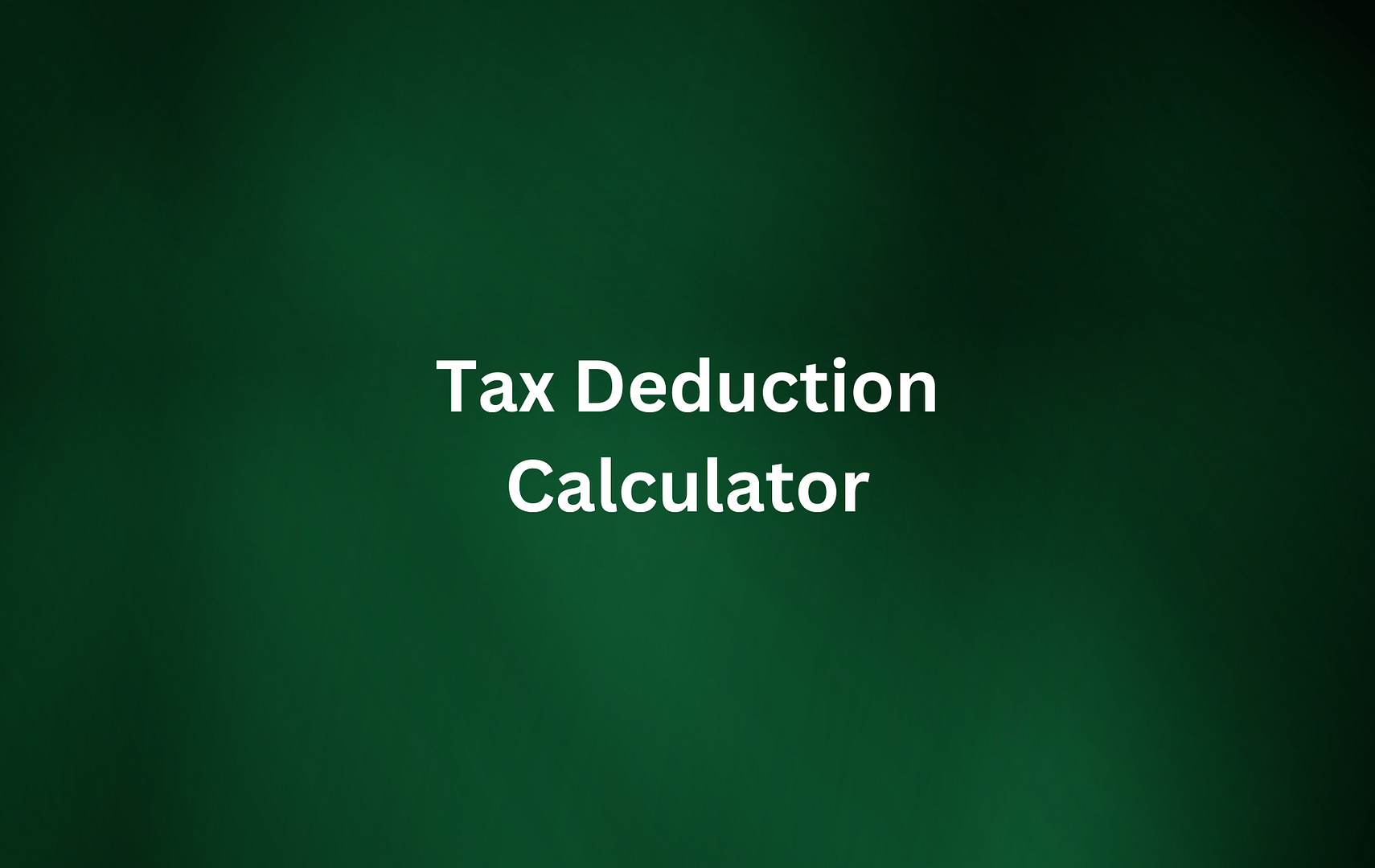 Tax Deduction Calculator