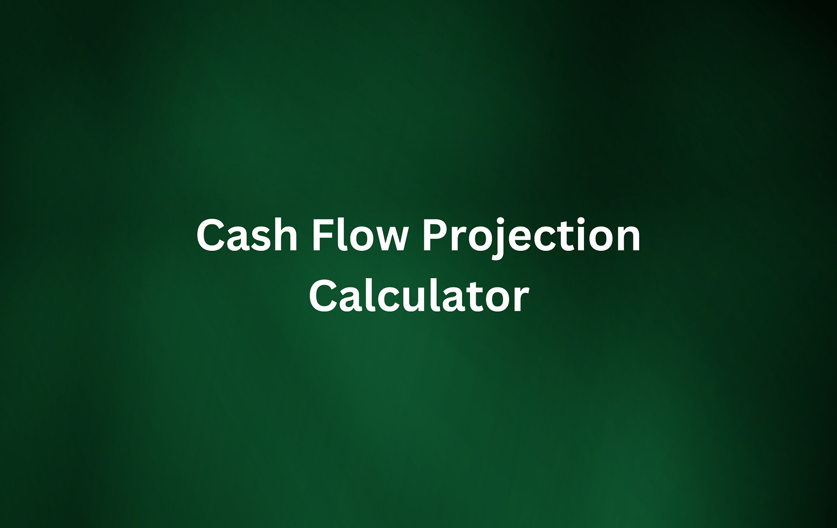 cash flow projection calculator